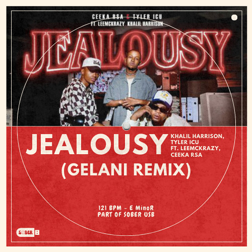 JEALOUSY - Khalil Harrison, Tyler ICU ft. Leemckrazy, Ceeka RSA (GELANI REMIX)