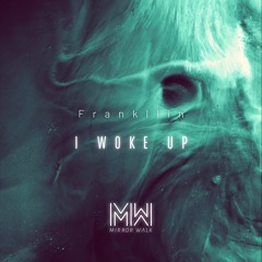 Frankllin - I Woke Up (Original Mix) Preview [Mirror Walk]