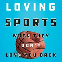 [GET] PDF 🎯 Loving Sports When They Don't Love You Back: Dilemmas of the Modern Fan