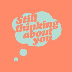 Still Thinking About You (Extended Mix)