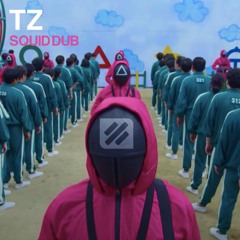 TZ - Squid Dub (FREE DOWNLOAD)