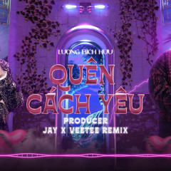 QUEN CACH YEU 2023 JAY X VEETEE FULL