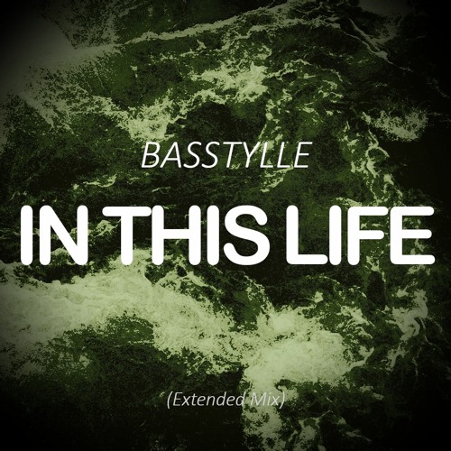 Basstylle - In This Life