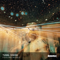 tunnl vision - Fooling Myself