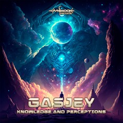 Gasjey - Knowledge And Perceptions | OUT NOW on Ovnimoon Records!