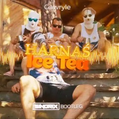 Gawryle - Harnaś Ice Tea (SINDRIX BOOTLEG 2022)
