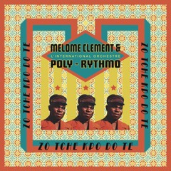 Melome Clement & Orchestre Poly-Rythmo - Zo Tche Kpo Do Te (Sol Power Remix ft The Ibibio Horns)