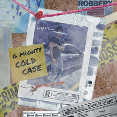 G Mighty - Cold Case