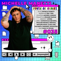 House of Others #035 | MICHELLE MANETTI | A Nod To The 90s