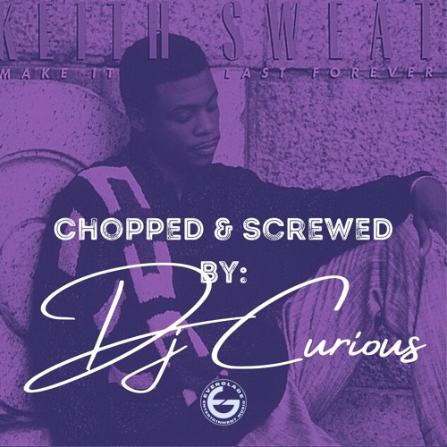 Keith Sweat - Make It Last Forever (Chopped & Screwed)