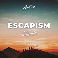Kazukii - Escapism