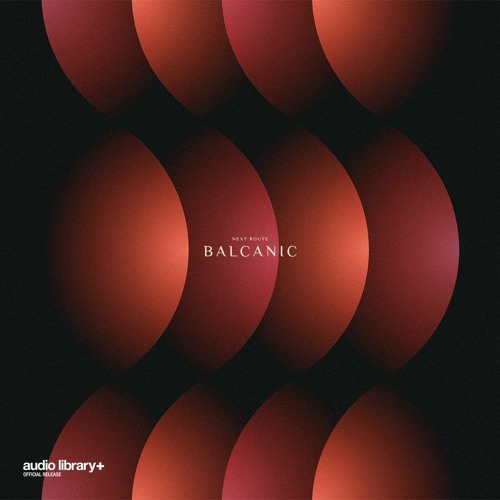 Balcanic - Next Route [Audio Library Release] · Free Copyright-Safe Music