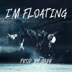 I'm Floating - Prod By GABB