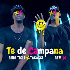 Te De Campana - Rino Ticli X Tacasci (Remix)