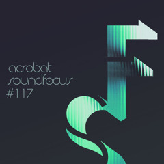 Acrobat | SoundFocus 117 | Jul 2025