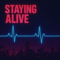 Staying Alive