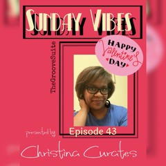 Sunday Vibes by ChristinaCurates Ep 43