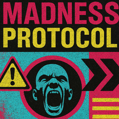 MADNESS PROTOCOL