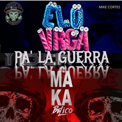 Elovrga Pa´ la guerra remix makabelico by mike cortes