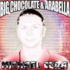big chocolate + arabella - michael cera   demo