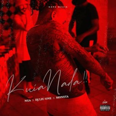 NGA X Monsta X Dj Liu One - Kuia Nada