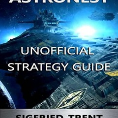 Get [KINDLE PDF EBOOK EPUB] Astronest: The Beginning - Unofficial Strategy Guide by