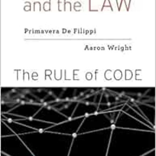 [DOWNLOAD] KINDLE 🖊️ Blockchain and the Law: The Rule of Code by Primavera De Filipp