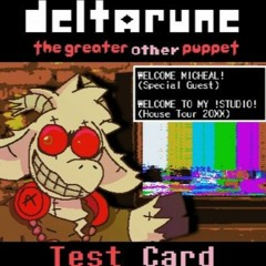 Test Card [Deltarune  The Greater Other Puppet]