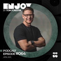 ENJOY by Tom Forester #064 - Guest: Sir Gio 🇩🇪