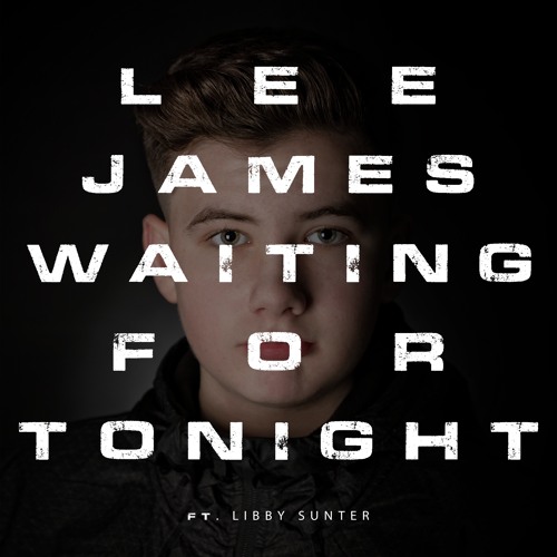 Lee James - Waiting For Tonight (feat. Libby Sunter) [Radio Edit]