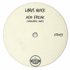 ATK059 - Linus Quick "Acid Freak" (Original Mix)(Preview)(Autektone Records)(Out Now)