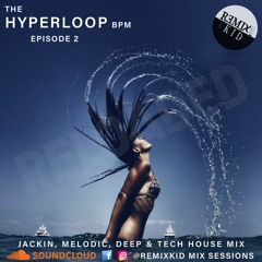 Hyperloop BPM Show 2 - Reloaded DJ Remixkid