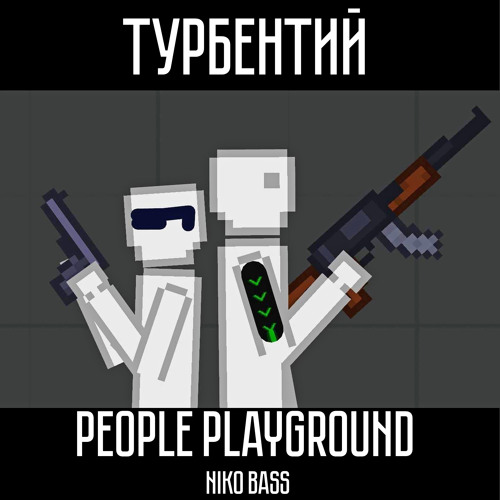 Stream People Playground (feat. Niko Bass) by Турбентий