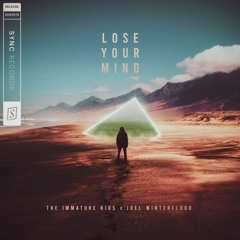 The Immature Kids Ft. Joel Winterflood - Lose Your Mind