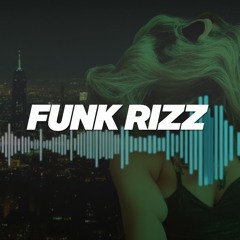 Funk Rizz