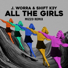 All The Girls (Mizzo Remix)