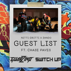 Nitti Gritti X Shndo - Guest List (ft. Chase Paves) (GuarZino Switch Up)