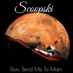 Elon, Send Me To Mars