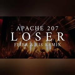 Apache 207 - Loser (FEIER & EIS Remix) #1 DJcity Charts