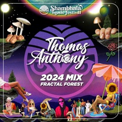 THOMAS ANTHONY - FRACTAL FOREST MIX 🌲 [SHAMBHALA 2024]