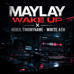 MAYLAY - WAKE UP x Hedex, FindMyName - WHITE ASH