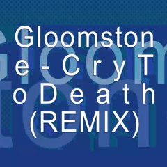 G L O O M S T O N E - C r y T o D e a t h (DJ Neo Destiny Ultimate Offering Edit)