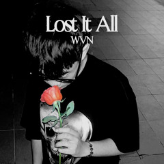 WVN - Lost It All