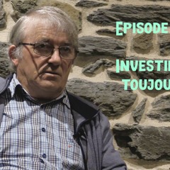 Episode 21 - Investir, toujours plus