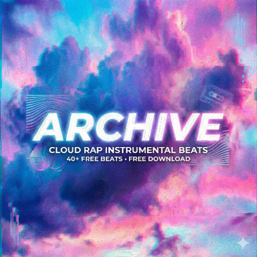 ARCHIVE | CLOUD RAP INSTRUMENTAL BEATS | FREE BEATS | FREE DOWNLOAD
