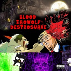 BLOOD FT. DESTRO $UAVE