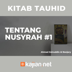 Tentang Nusyrah - Ustadz Ahmad Zainuddin Al-Banjary