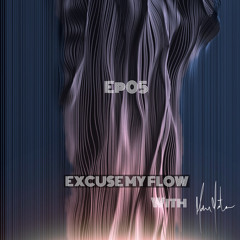 Excuse My Flow Ep05 [ 15/April/2021 ]