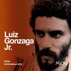 Luiz Gonzaga Jr. - Galope (FGON ReWork Edit 2019)