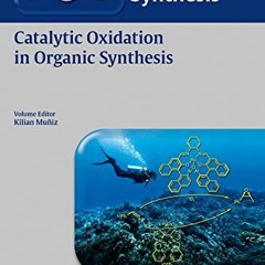 Read [PDF EBOOK EPUB KINDLE] Science of Synthesis: Catalytic Oxidation in Organic Syn